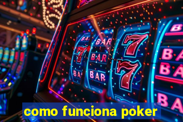 como funciona poker